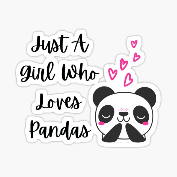 Just A Girl Who Loves Pandas Sticker For Sale By Nesro34 Redbubble 