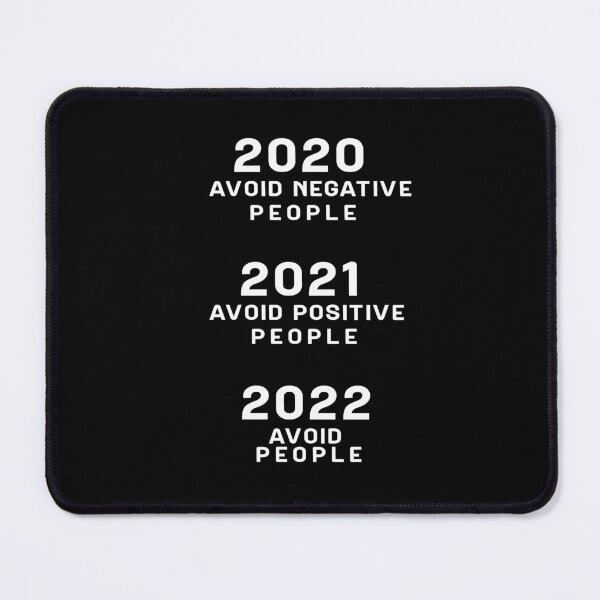 Item preview, 2020 Avoid Negative People 2021 Avoid Positive People 2022 Avoid People - Funny Happy New Years Eve NYE 2022 Best gift to your mom , dad, brother,  designed and sold by ELPRONTO-DESIGN.