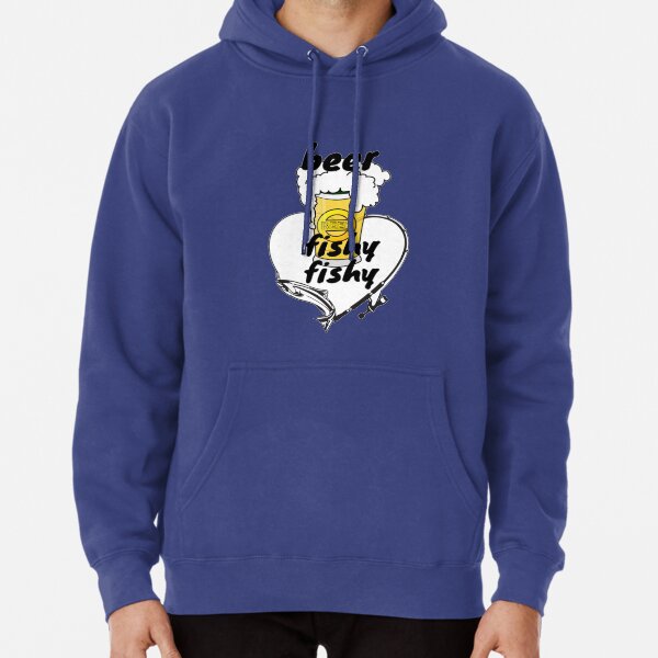 New Beer Fishy Fishy Pullover Hoodie
