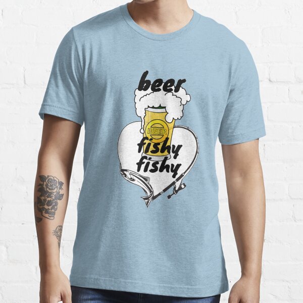 New Beer Fishy Fishy Essential T-Shirt