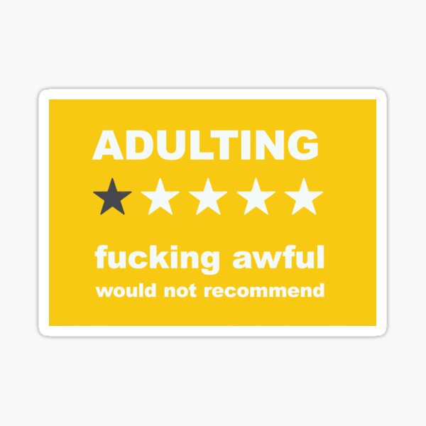 Adulting Fucking Awful Would Not Recommend Sticker
