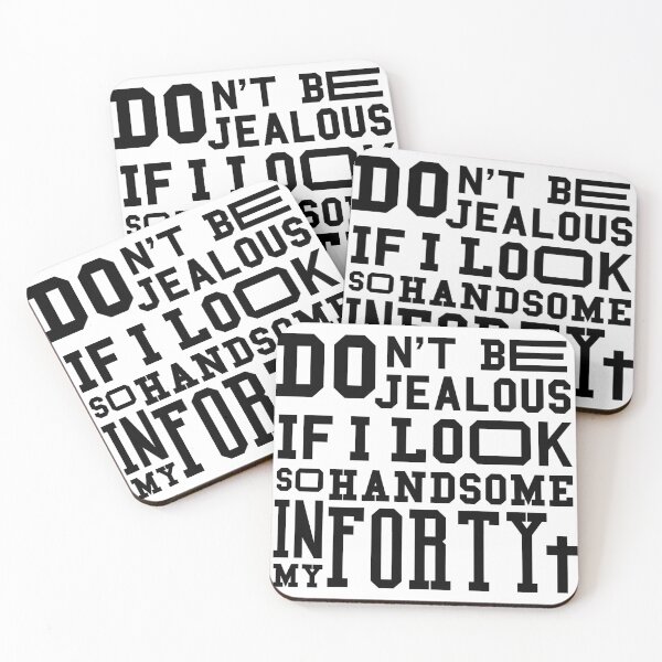 Item preview, Dont be jealous if I look so handsome in my forty designed and sold by feel-free-store.