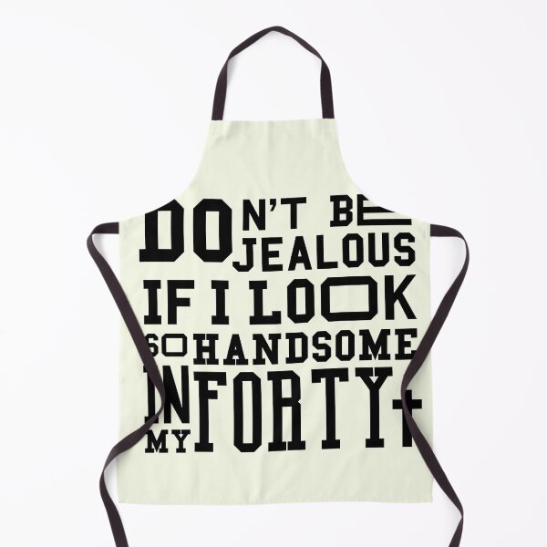 Item preview, Dont be jealous if I look so handsome in my forty designed and sold by feel-free-store.