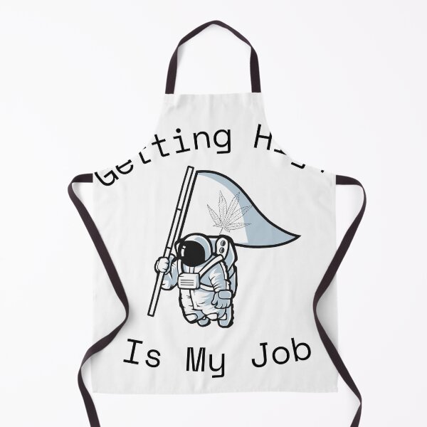 Item preview, Getting high is my job designed and sold by player-502.
