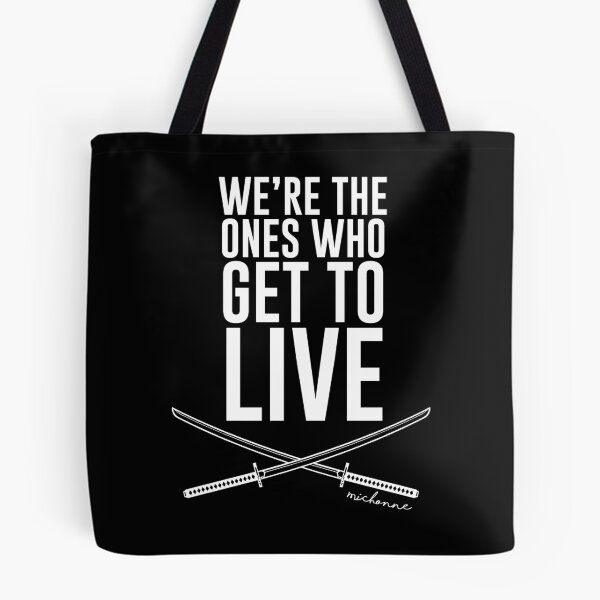 Item preview, We're The Ones Who Get To Live designed and sold by kjanedesigns.