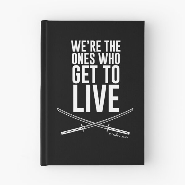 Item preview, We're The Ones Who Get To Live designed and sold by kjanedesigns.