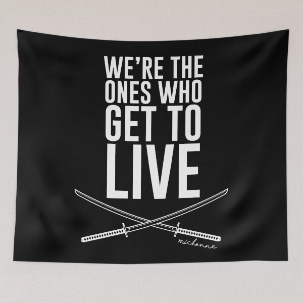 Item preview, We're The Ones Who Get To Live designed and sold by kjanedesigns.