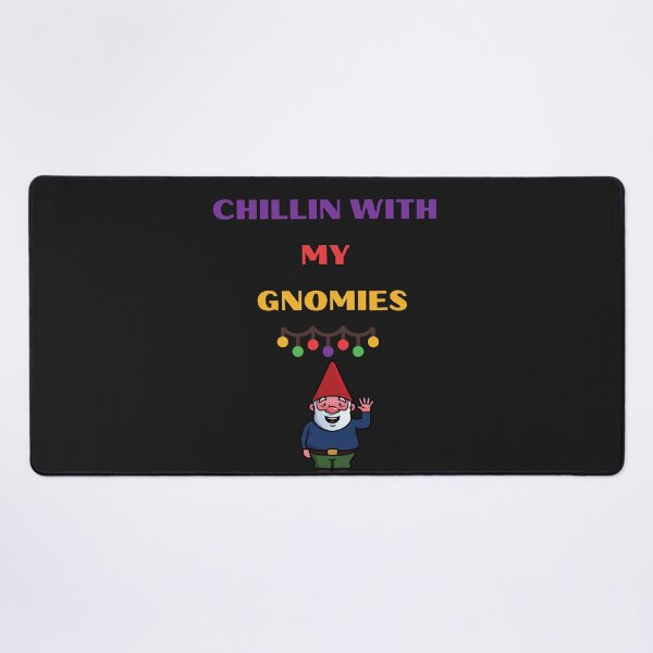 Item preview, CHILLIN WITH MY GNOMIES designed and sold by DoloresAlaire.