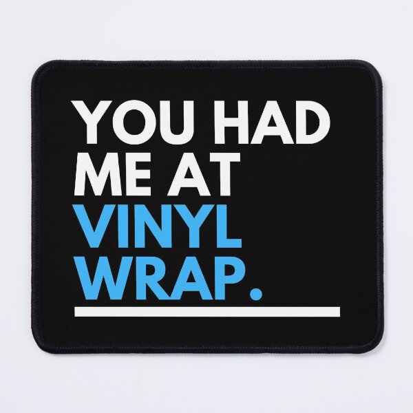 Item preview, You Had Me At Vinyl Wrap designed and sold by CJacobsDesigns.