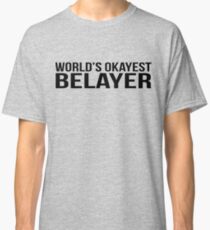 World's okayest Belayer Classic T-Shirt