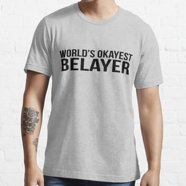 World's okayest Belayer Essential T-Shirt