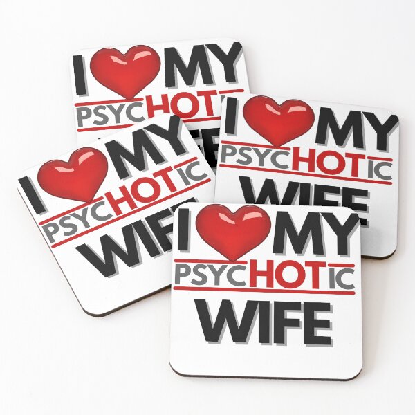 Item preview, I Love My PsycHOTic Wife Essential designed and sold by Zyphrost ★★★★★ (✔).
