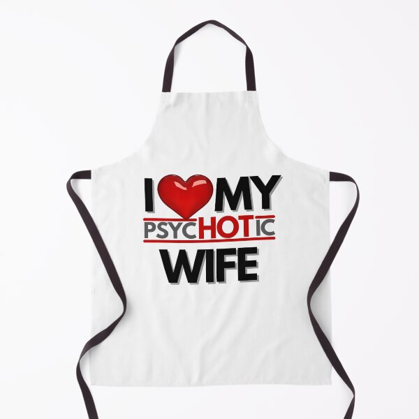 Item preview, I Love My PsycHOTic Wife Essential designed and sold by Zyphrost ★★★★★ (✔).
