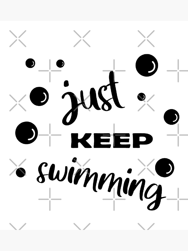 just-keep-swimming-poster-by-tawfiktyson-redbubble