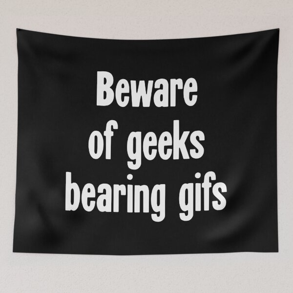 Item preview, Beware of Geeks Bearing Gifs designed and sold by Good-Looking Corpse.