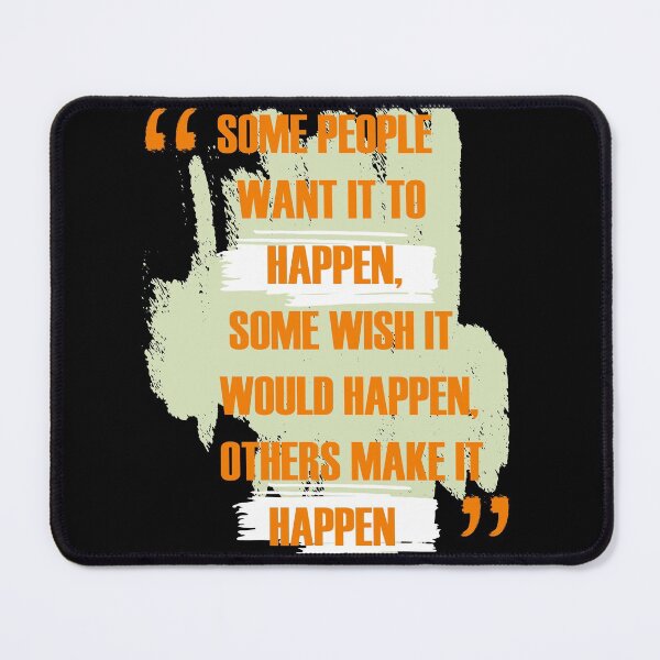Item preview, some people want it to happen,some wish it would happen,others make it happen T-shirt  designed and sold by Nadasmile.