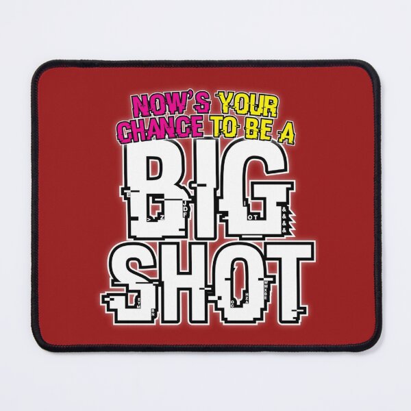 Item preview, Now_s Your Chance To Be A Big Shot designed and sold by LiamGunningArt.