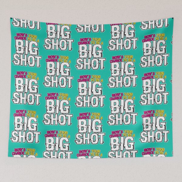 Item preview, Now_s Your Chance To Be A Big Shot   designed and sold by LiamGunningArt.
