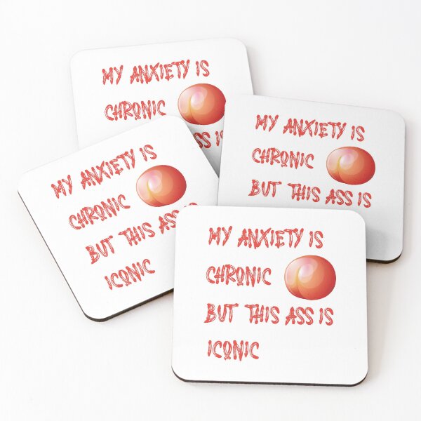 Item preview, My Anxiety is Chronic But This Ass is Iconic designed and sold by Momo Shop.