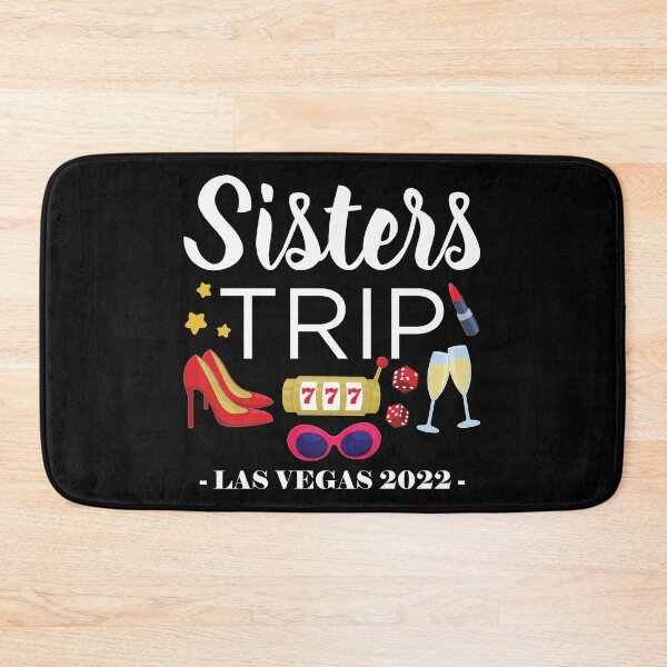 Item preview, 2022 Las Vegas Sisters Trip design designed and sold by jakehughes2015.