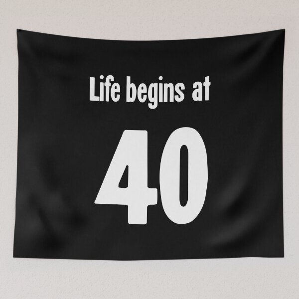 Item preview, Life Begins At 40 designed and sold by Good-Looking Corpse.