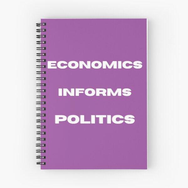 Item preview, Economics Informs Politics (Economics Matters) designed and sold by laborfortruth.