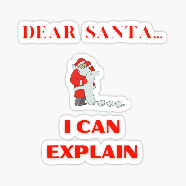 Item preview, DEAR SANTA...I CAN EXPLAIN designed and sold by DoloresAlaire.