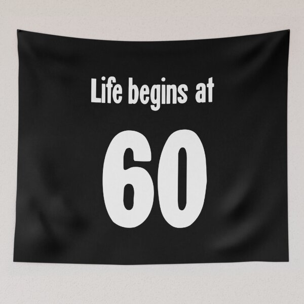Item preview, Life Begins At 60 designed and sold by Good-Looking Corpse.