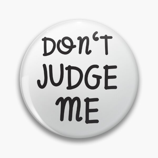 Item preview, Don't JUDGE ME designed and sold by jazzydevil.
