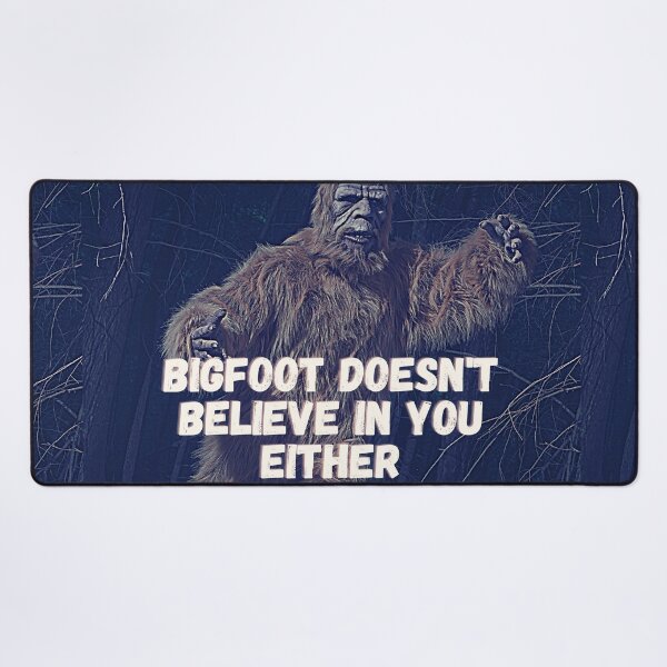 Item preview, Bigfoot Doesn't believe in you either designed and sold by Steph-draws.
