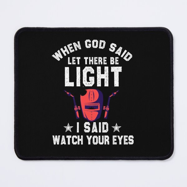 Item preview, when god said let light i said watch your eyes funny sarcastic offended saying gift Birthday Meme Girlfriend boyfriend designed and sold by joygift369.