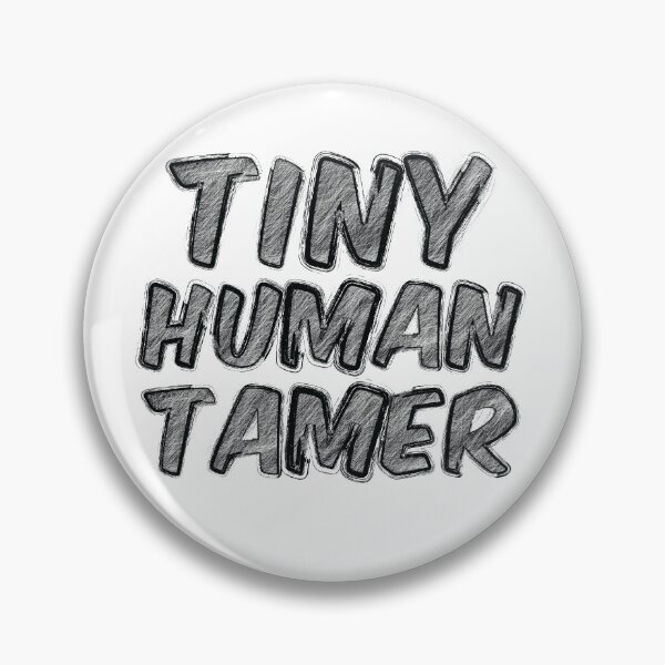 Item preview, Tiny Human Tamer - hand drawn design designed and sold by ArtOneDesign.