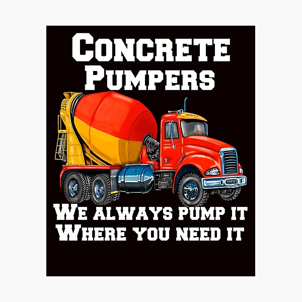 Item preview, Concrete Pumpers We Always Pump It Where You Need It designed and sold by fantasticdesign.
