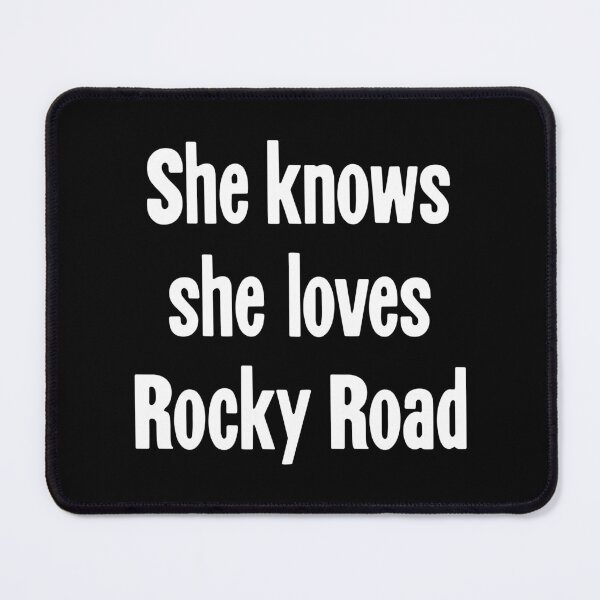 Item preview, She Knows She Loves Rocky Road designed and sold by Good-Looking Corpse.