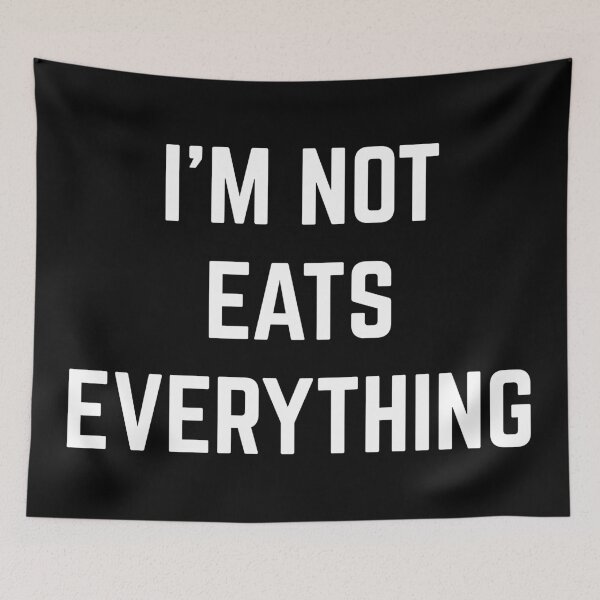 Item preview, I’m not Eats Everything designed and sold by Raw Creative Prints.