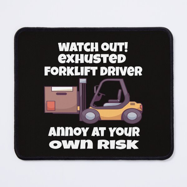 Item preview, Forklift Operator Watch Out Exhausted Forklift Driver Annoy At Your Own Risk designed and sold by fantasticdesign.