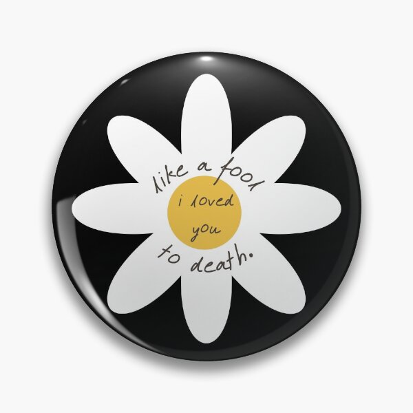 Item preview, "i loved you to death." (daisy by pentagon) designed and sold by G R I Z I D O R E.
