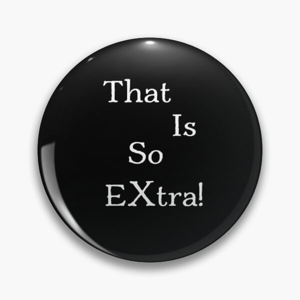 Item preview, Copy of That is so EXtra! – White with black outline designed and sold by JustB0b.