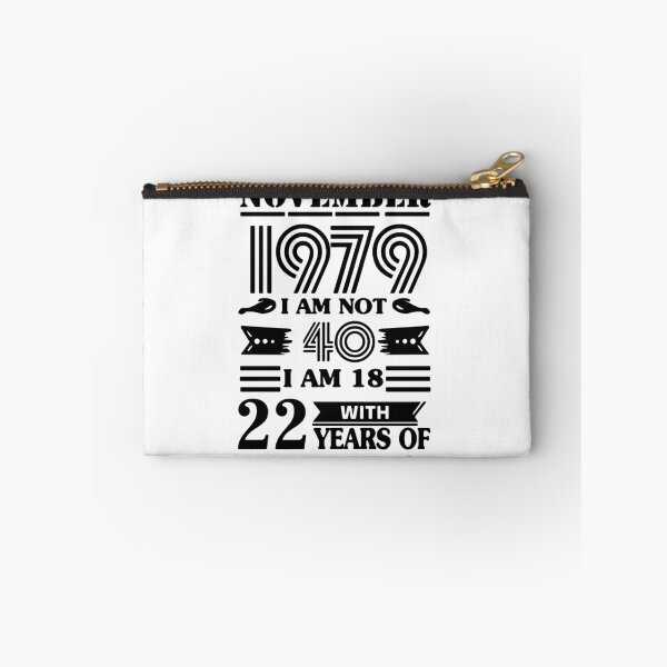 Item preview, Made in 1979 I am not 40 i am in 18 with 22 years of experience November All Original Parts Gift Premium Apparel Funny Holiday Xmas designed and sold by DesignByHeartUK.