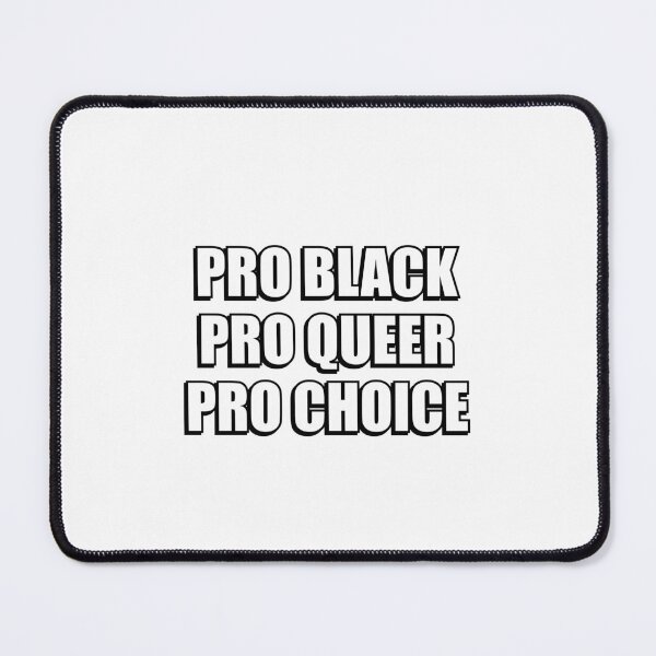 Item preview,  PRO BLACK PRO QUEER PRO CHOICE designed and sold by Inspirationmotivation.