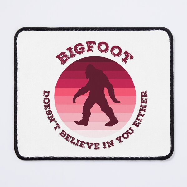 Item preview, Bigfoot Doesn't Believe In You Either designed and sold by SportDIXIT.