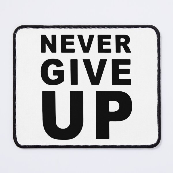 Item preview, Never Give Up Motivation Saying Workout Sports Gift Mom,Gift dad,Gift friend Funny Art Design Happy Apparel Essential Inspiration Joy Mood designed and sold by DesignByHeartUK.