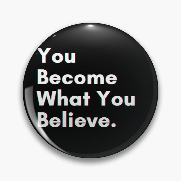 Item preview, You become what you believe. designed and sold by PostiveText.