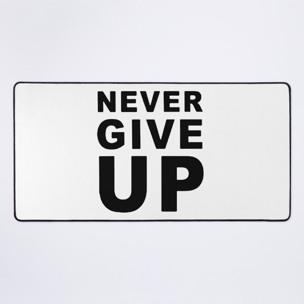 Item preview, Never Give Up Motivation Saying Workout Sports Gift Mom,Gift dad,Gift friend Funny Art Design Happy Apparel Essential Inspiration Joy Mood designed and sold by DesignByHeartUK.