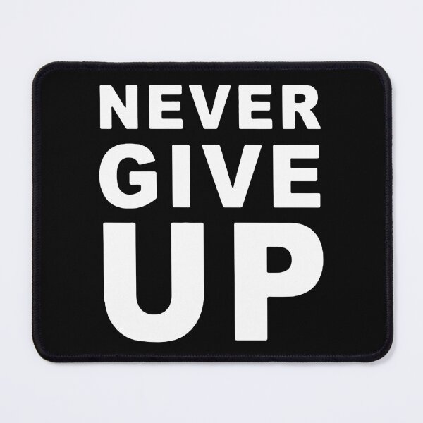 Item preview, Never Give Up Motivation Saying Workout Sports Gift Mom,Gift dad,Gift friend Funny Art Design Happy Apparel Essential Inspiration Joy Mood designed and sold by DesignByHeartUK.