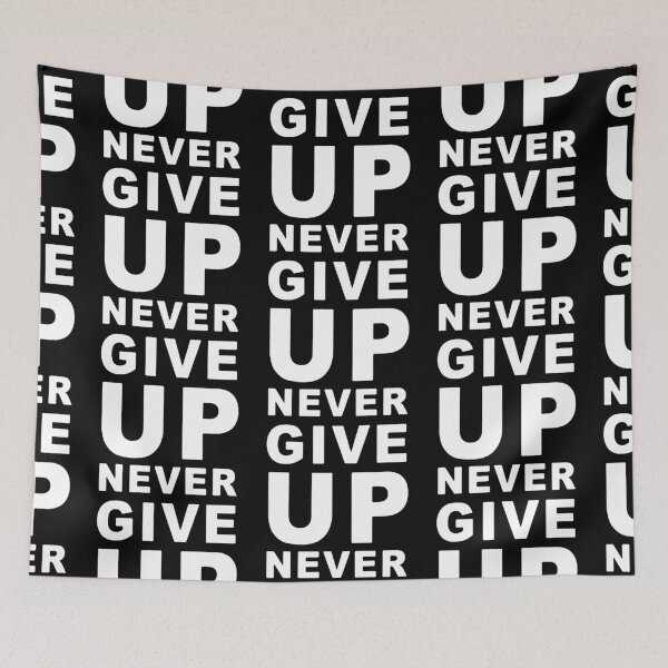 Item preview, Never Give Up Motivation Saying Workout Sports Gift Mom,Gift dad,Gift friend Funny Art Design Happy Apparel Essential Inspiration Joy Mood designed and sold by DesignByHeartUK.