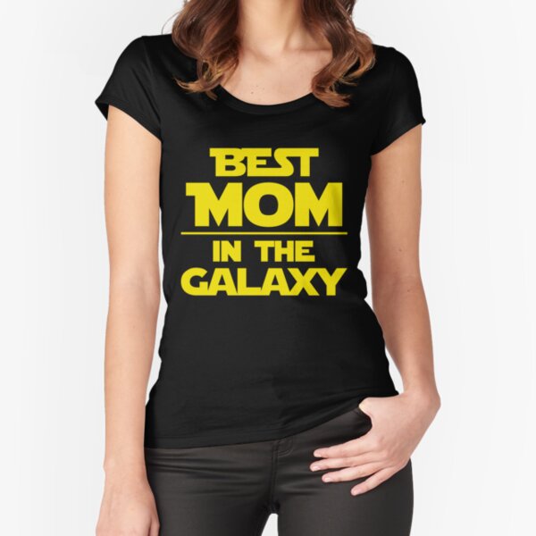 Best Mom In The Galaxy Fitted Scoop T-Shirt