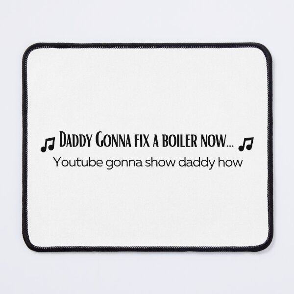 Item preview, Daddy gonna fix a boiler now... designed and sold by readallthebooks.