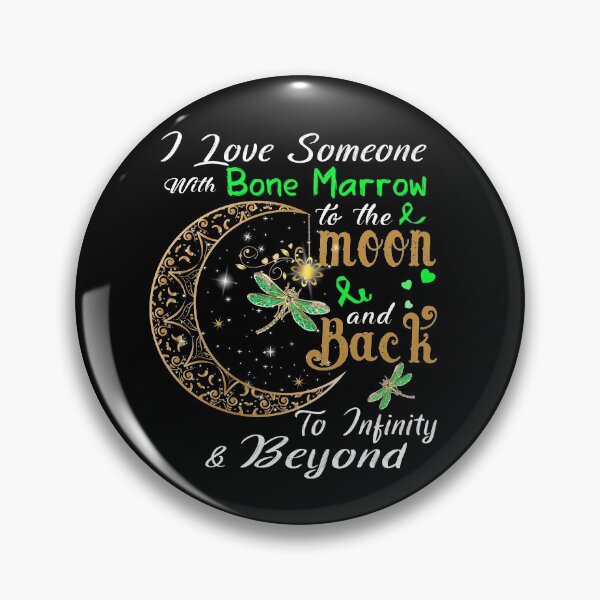 Item preview, I Love Someone With Bone Marrow To The Moon And Back designed and sold by Adropine.