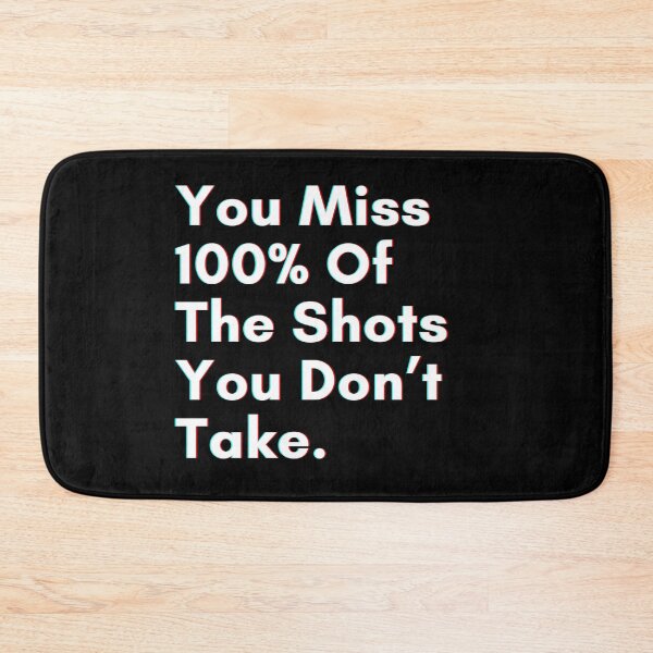 Item preview, You miss 100% of the shots you don’t take. designed and sold by PostiveText.